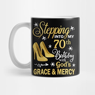 Stepping Into My 70th Birthday With God's Grace & Mercy Bday Mug